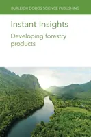 Instant Insights : Développer des produits forestiers - Instant Insights: Developing Forestry Products