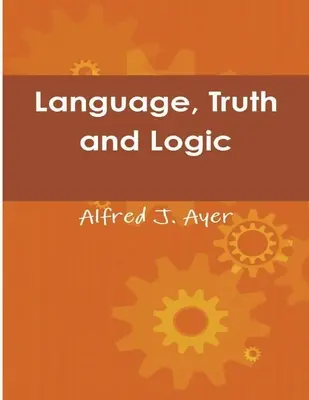 Langage, vérité et logique - Language, Truth and Logic