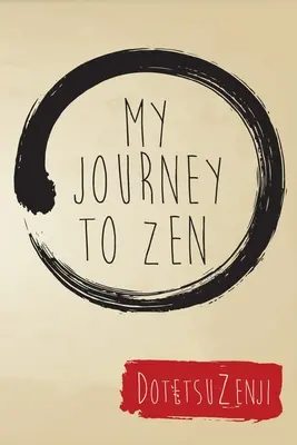 Mon voyage vers le zen - My Journey To Zen