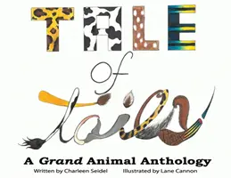 A Tale of Tails : A Grand Animal Anthology - A Tale of Tails: A Grand Animal Anthology