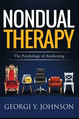 La thérapie non duelle : La psychologie de l'éveil - Nondual Therapy: The Psychology of Awakening