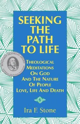 À la recherche du chemin de la vie : Méditations théologiques sur Dieu et la nature de l'homme, de l'amour, de la vie et de la mort - Seeking the Path to Life: Theological Meditations on God and the Nature of People, Love, Life and Death