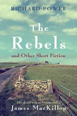 Les rebelles et autres nouvelles - The Rebels and Other Short Fiction