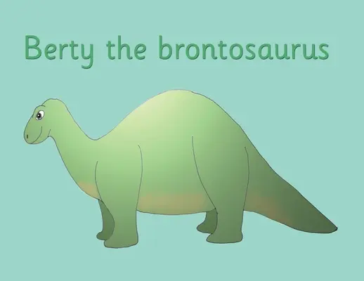 Berty le brontosaure - Berty the brontosaurus