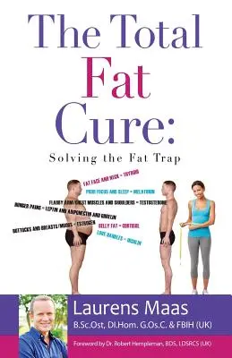 La cure totale de graisse : résoudre le piège de la graisse - The Total Fat Cure: Solving the Fat Trap