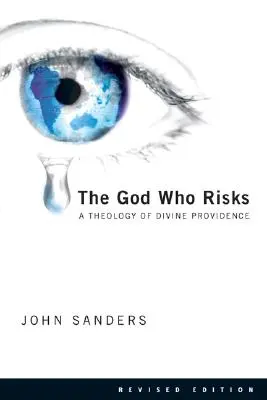 Le Dieu qui prend des risques : Une théologie de la providence divine - The God Who Risks: A Theology of Divine Providence