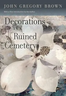 Décorations dans un cimetière en ruine : Un roman avec une introduction de l'auteur - Decorations in a Ruined Cemetery: A Novel with an Introduction by the Author