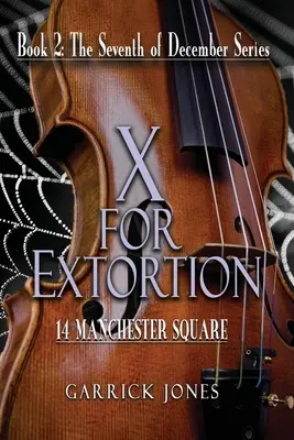 X pour Extorsion : 14 Manchester Square - X for Extortion: 14 Manchester Square