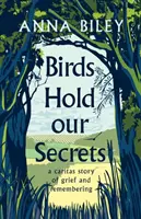 Les oiseaux détiennent nos secrets : Une histoire de Caritas sur le deuil et la mémoire - Birds Hold our Secrets: A Caritas Story of Grief and Remembering