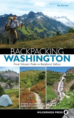 Randonnée dans l'État de Washington : Des pics volcaniques aux vallées de la forêt tropicale - Backpacking Washington: From Volcanic Peaks to Rainforest Valleys