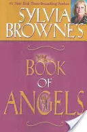 Le livre des anges de Sylvia Browne - Sylvia Browne's Book of Angels