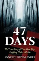 47 jours : L'histoire vraie de deux adolescents défiant le Reich d'Hitler - 47 Days: The True Story of Two Teen Boys Defying Hitler's Reich