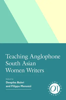 Enseigner les écrivaines anglophones d'Asie du Sud - Teaching Anglophone South Asian Women Writers