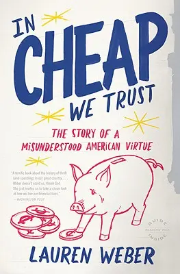 In Cheap We Trust : L'histoire d'une vertu américaine incomprise - In Cheap We Trust: The Story of a Misunderstood American Virtue