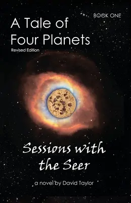 Un conte de quatre planètes : Livre premier : Séances avec la voyante, édition révisée - A Tale of Four Planets: Book One: Sessions with the Seer, Revised Edition