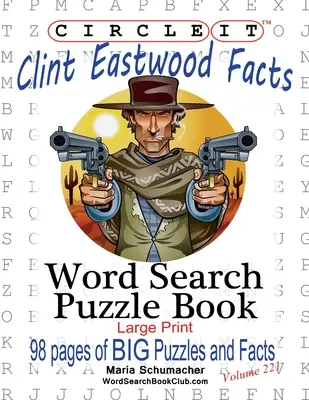 Encerclez-le, Clint Eastwood - Faits et chiffres, mots cachés, livre de puzzles - Circle It, Clint Eastwood Facts, Word Search, Puzzle Book