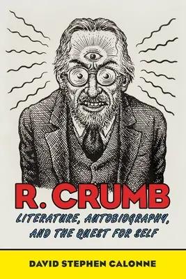 R. Crumb : Littérature, autobiographie et quête de soi - R. Crumb: Literature, Autobiography, and the Quest for Self