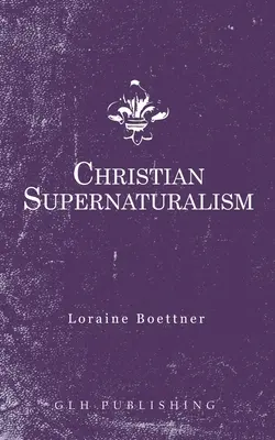 Le surnaturalisme chrétien - Christian Supernaturalism