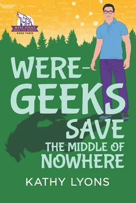 Les Were-Geeks sauvent le milieu de nulle part, 3 - Were-Geeks Save the Middle of Nowhere, 3