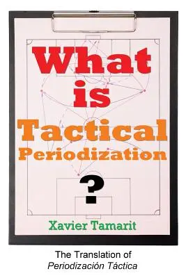 Qu'est-ce que la périodisation tactique ? - What is Tactical Periodization?