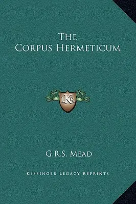 Le Corpus Hermeticum - The Corpus Hermeticum