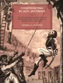 Confrontation avec les jacobins noirs : Les États-Unis, la révolution haïtienne et les origines de la République dominicaine - Confronting Black Jacobins: The U.S., the Haitian Revolution, and the Origins of the Dominican Republic