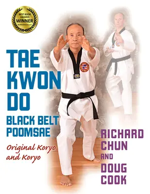 Poomsae de la ceinture noire de Tae Kwon Do : Original Koryo et Koryo - Tae Kwon Do Black Belt Poomsae: Original Koryo and Koryo
