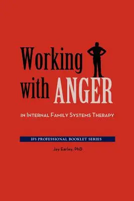 Travailler avec la colère dans le cadre de la thérapie des systèmes familiaux internes - Working with Anger in Internal Family Systems Therapy