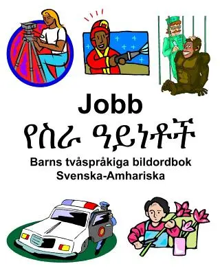 Livre d'images bilingue suédois-amharique Jobb/የስራ ዓይነቶች pour enfants - Svenska-Amhariska Jobb/የስራ ዓይነቶች Barns tvsprkiga bildordbok