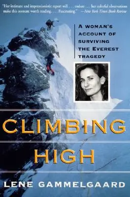 Climbing High : Le récit d'une femme ayant survécu à la tragédie de l'Everest - Climbing High: A Woman's Account of Surviving the Everest Tragedy