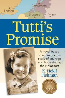 La promesse de Tutti : un roman basé sur l'histoire vraie d'une famille qui a fait preuve de courage et d'espoir pendant l'Holocauste - Tutti's Promise: A novel based on a family's true story of courage and hope during the Holocaust