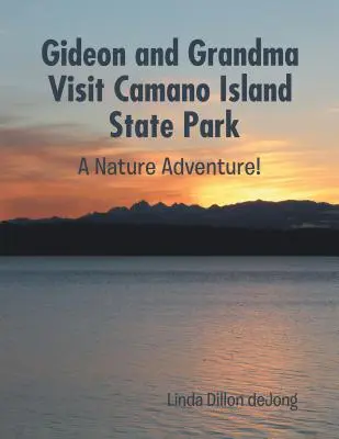Gideon et Grand-mère visitent le parc d'État de Camano Island : Une aventure dans la nature ! - Gideon and Grandma Visit Camano Island State Park: A Nature Adventure!