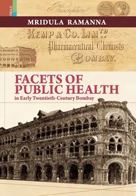 Les facettes de la santé publique dans le Bombay du début du XXe siècle - Facets of Public Health in Early Twentieth-Century Bombay