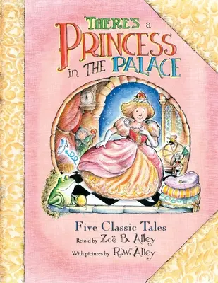 Il y a une princesse dans le palais : Cinq contes classiques revisités - There's a Princess in the Palace: Five Classic Tales Retold