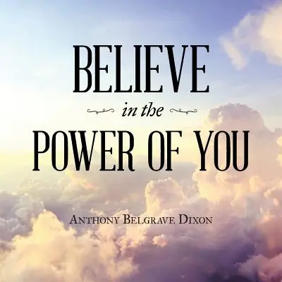 Croyez en votre pouvoir - Believe in the Power of You