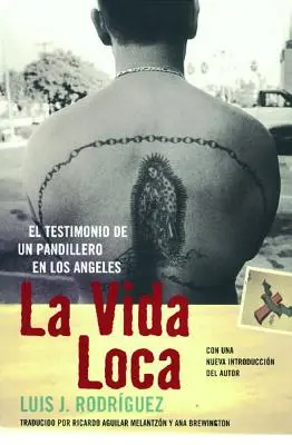 La Vida Loca (Toujours en mouvement) : Le témoignage d'un pandillero à Los Angeles - La Vida Loca (Always Running): El Testimonio de Un Pandillero En Los Angeles