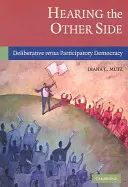 Entendre l'autre côté : Démocratie délibérative contre démocratie participative - Hearing the Other Side: Deliberative Versus Participatory Democracy