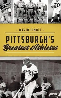 Les plus grands athlètes de Pittsburgh - Pittsburgh's Greatest Athletes