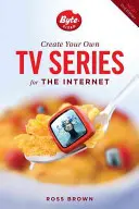 Créez votre propre série télévisée pour l'internet - Create Your Own TV Series for the Internet