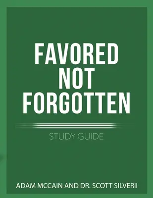 Guide d'étude de Favored Not Forgotten - Favored Not Forgotten Study Guide