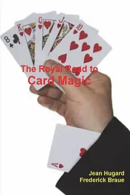 La voie royale de la magie des cartes - The Royal Road to Card Magic