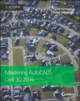 Maîtriser AutoCAD Civil 3D 2016 : Autodesk Official Press - Mastering AutoCAD Civil 3D 2016: Autodesk Official Press