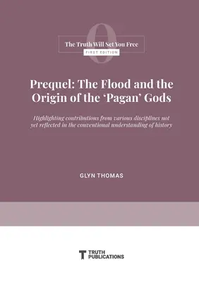 Prequel : Le déluge et l'origine des dieux païens - Prequel: The Flood and the Origin of the 'Pagan' Gods