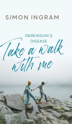 La maladie de Parkinson : Marchez avec moi - Parkinson's Disease: Take a Walk With Me