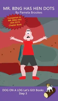 Mr. Bing Has Hen Dots : (Step 3) Sound Out Books (systematic decodable) Help Developing Readers, including Those with Dyslexia, Learn to Read - Mr. Bing Has Hen Dots: (Step 3) Sound Out Books (systematic decodable) Help Developing Readers, including Those with Dyslexia, Learn to Read