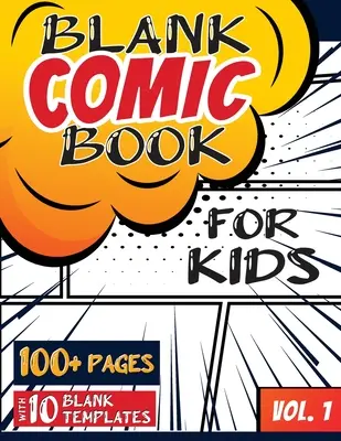 Bande dessinée vierge pour enfants (4-8 ans, 8-12 ans) : (Plus de 100 pages) Dessinez vos propres bandes dessinées avec une variété de modèles vierges ! - Blank Comic Book for Kids (Ages 4-8, 8-12): (Over 100 Pages) Draw Your Own Comics with a Variety of Blank Templates!