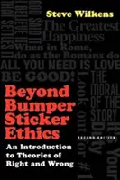 Au-delà de l'éthique des autocollants : Une introduction aux théories du bien et du mal - Beyond Bumper Sticker Ethics: An Introduction to Theories of Right and Wrong