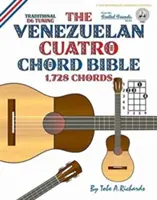 La bible des accords du Cuatro vénézuélien : Accord traditionnel « D6 » 1 728 accords - The Venezuelan Cuatro Chord Bible: Traditional 'D6' Tuning 1,728 Chords