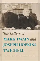 Les lettres de Mark Twain et de Joseph Hopkins Twichell - The Letters of Mark Twain and Joseph Hopkins Twichell