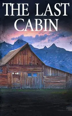 La dernière cabane - The Last Cabin